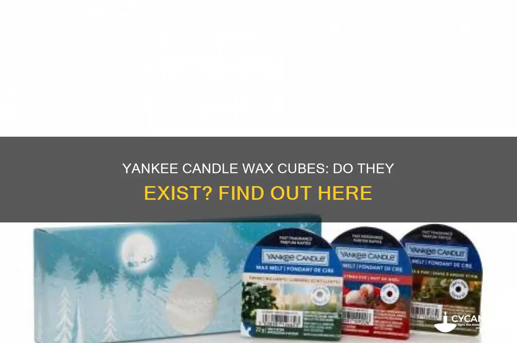 does yankee candle make wax cubes