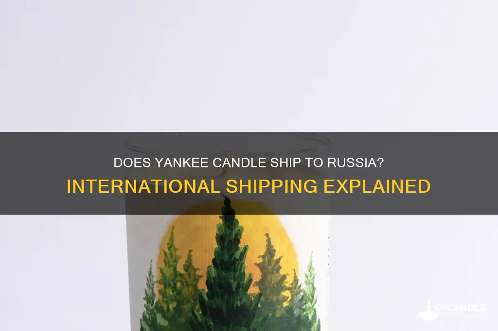 does yankee candle ship to russia