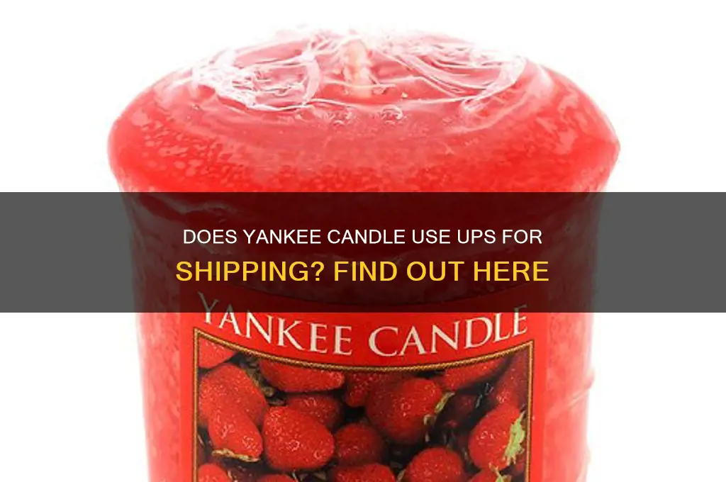 does yankee candle ship via ups