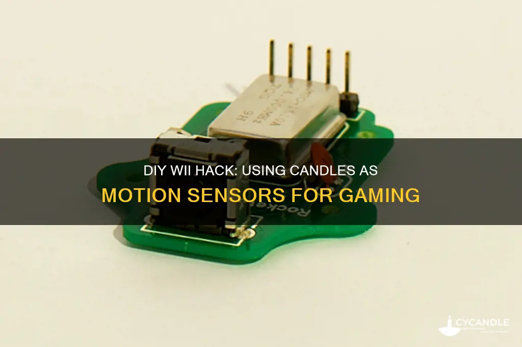 have a wii using candles as sensor