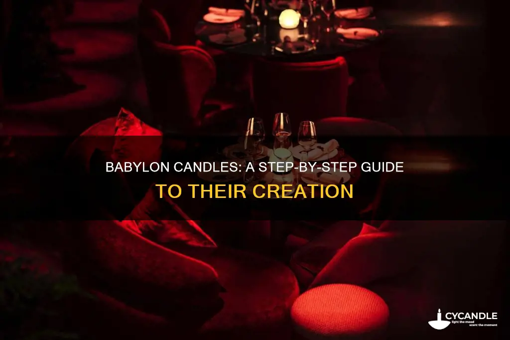 how are babylon candles made