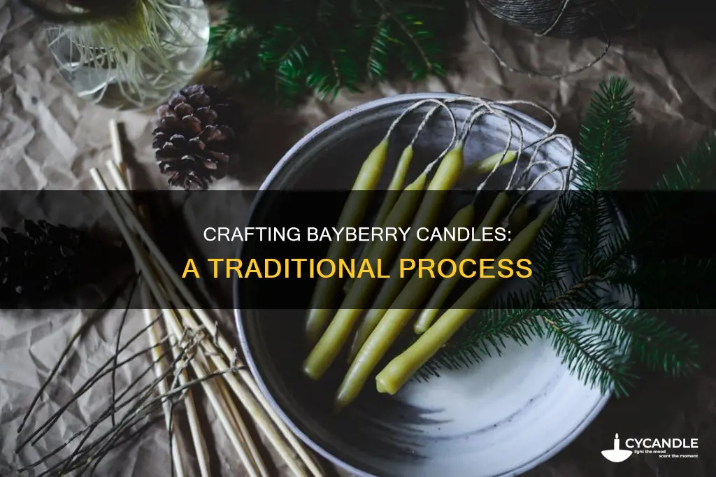 how are bayberry candles made