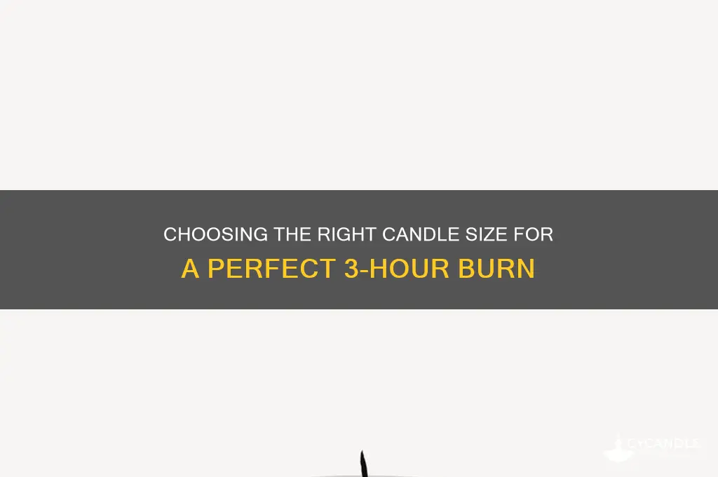 how big a candle to burn 3 hours