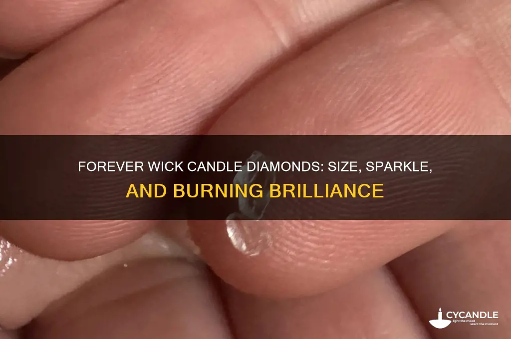 how big are the diamonds in forever wick candle