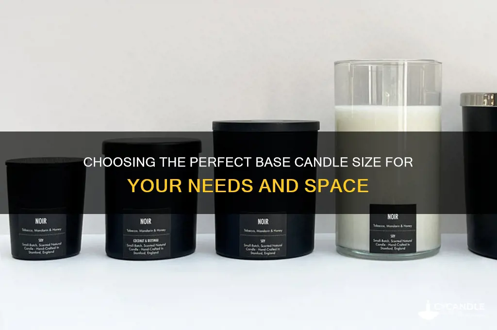 how big base candle to get