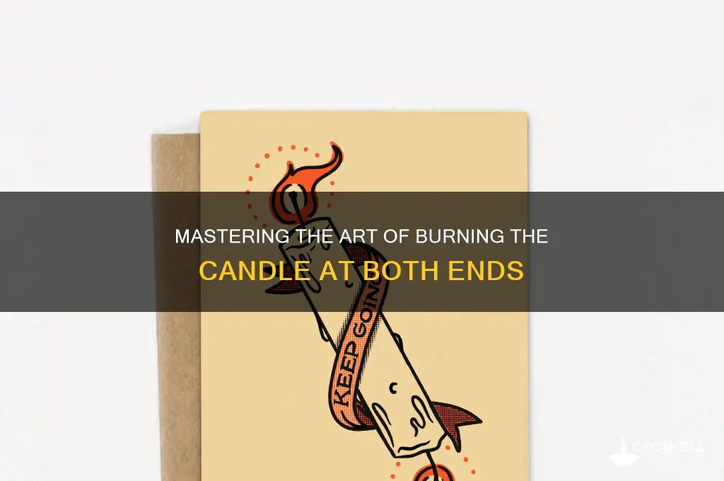 how burn candle at both ends