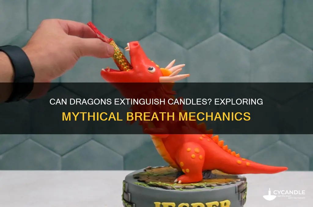 how can a dragon blow out a candle