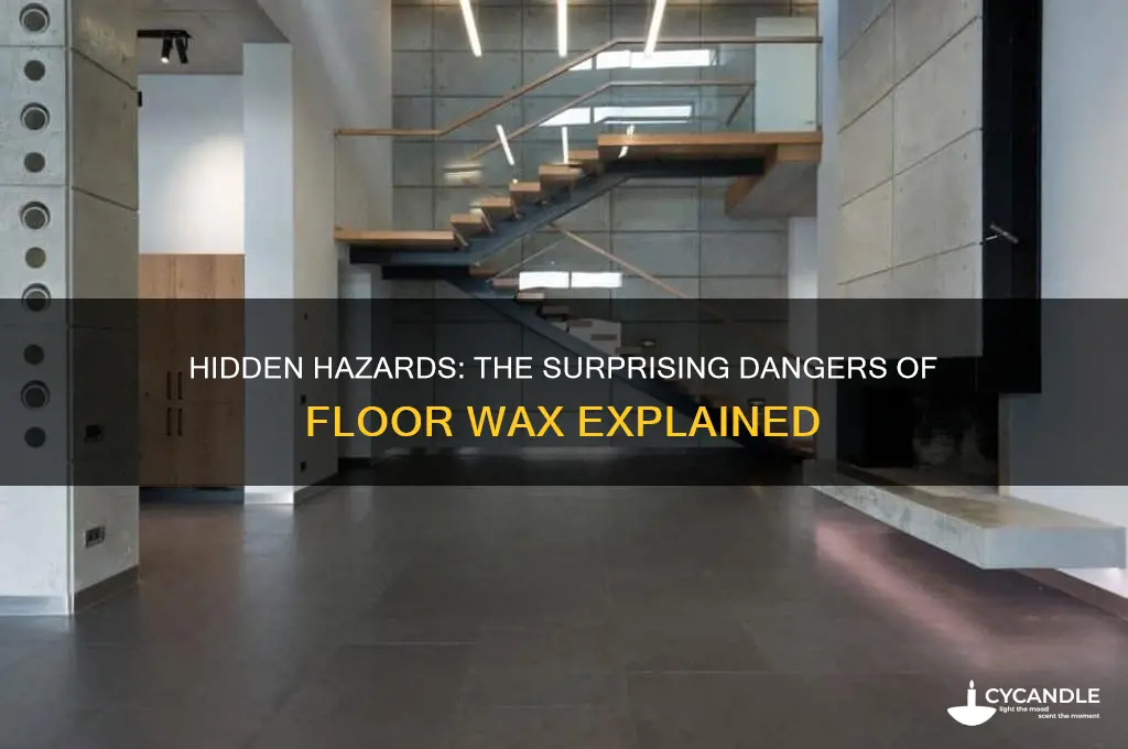 how can a floor wax be dangerous