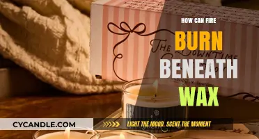 The Science Behind Fire Burning Beneath Wax: A Detailed Explanation