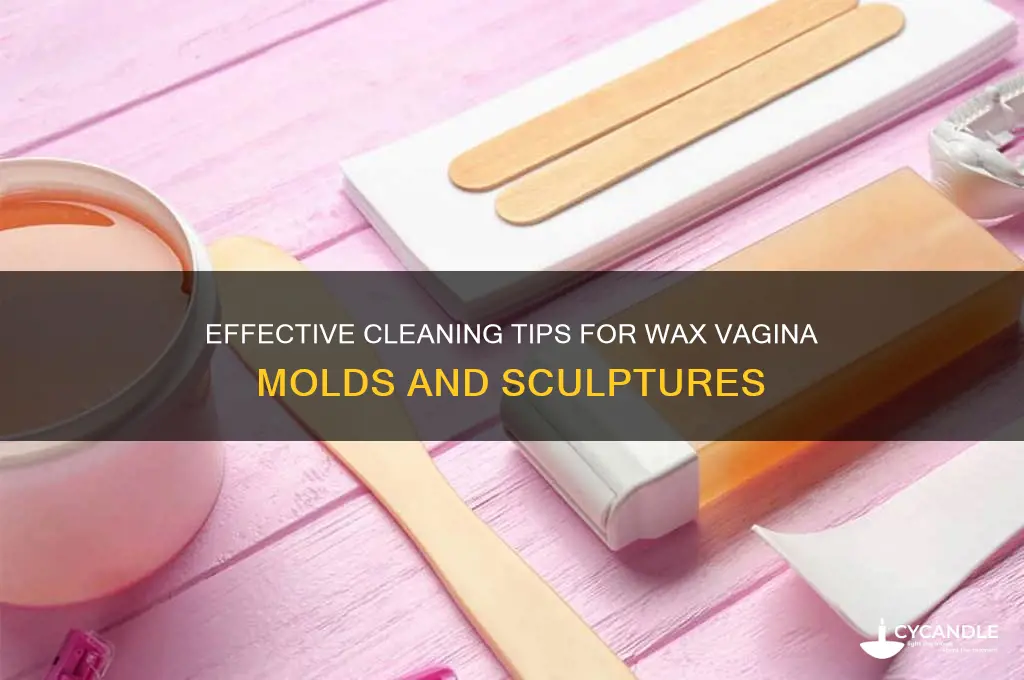how can i clean wax vagina