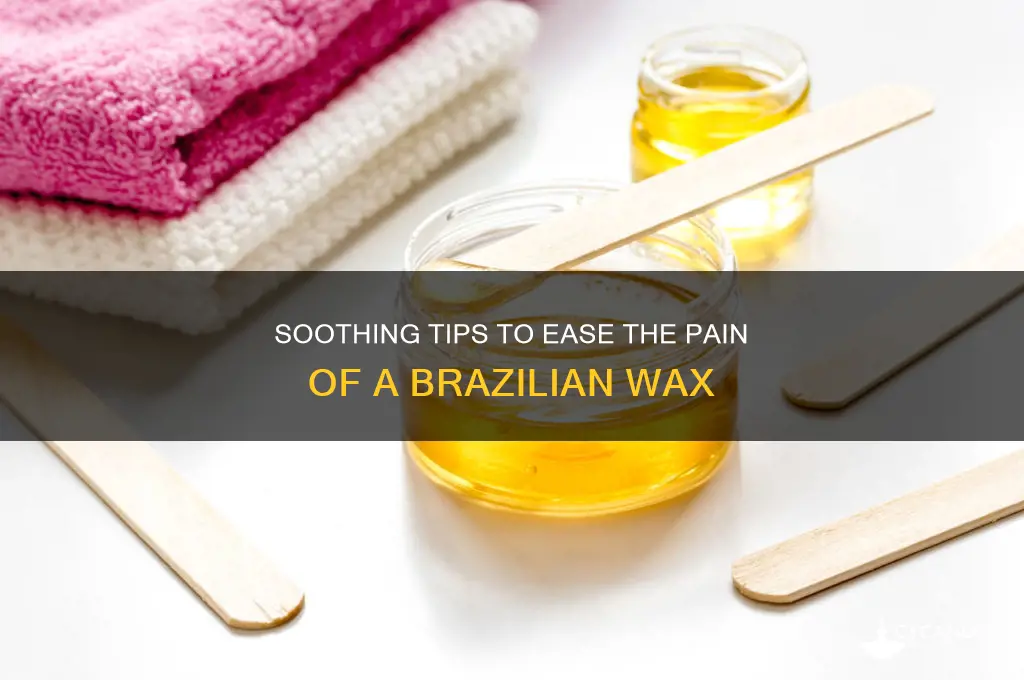 how can i ease the pain of a brazilian wax