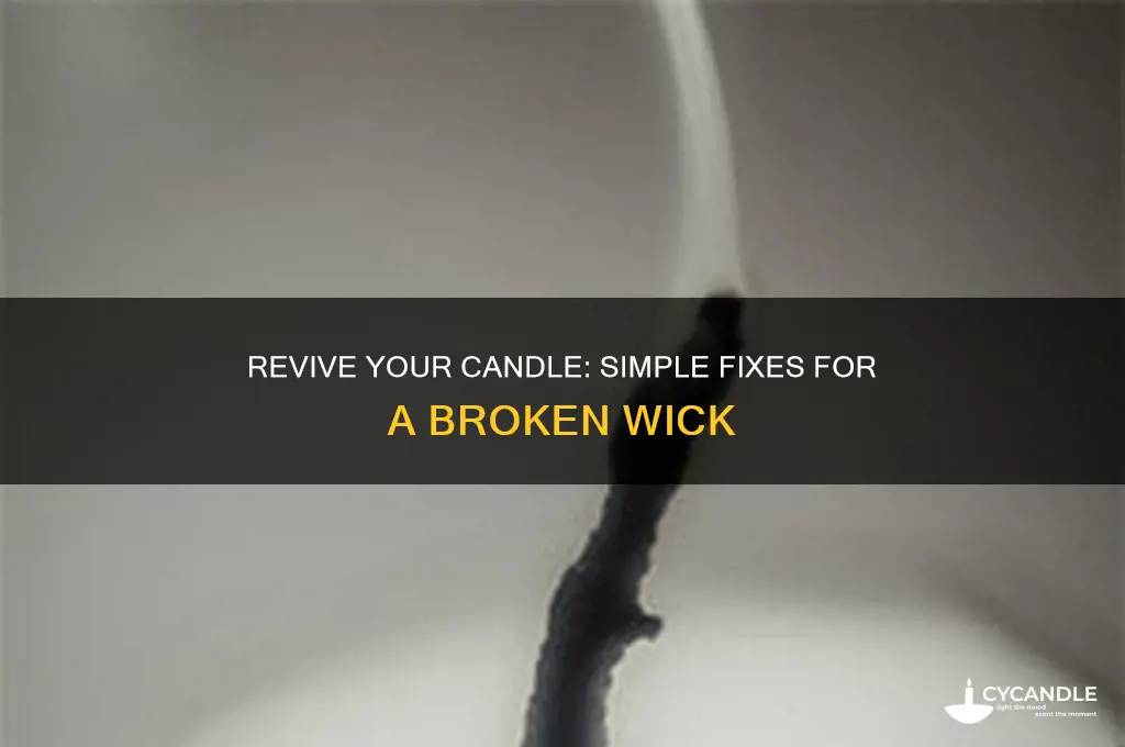 how can i fix a broken candle wick