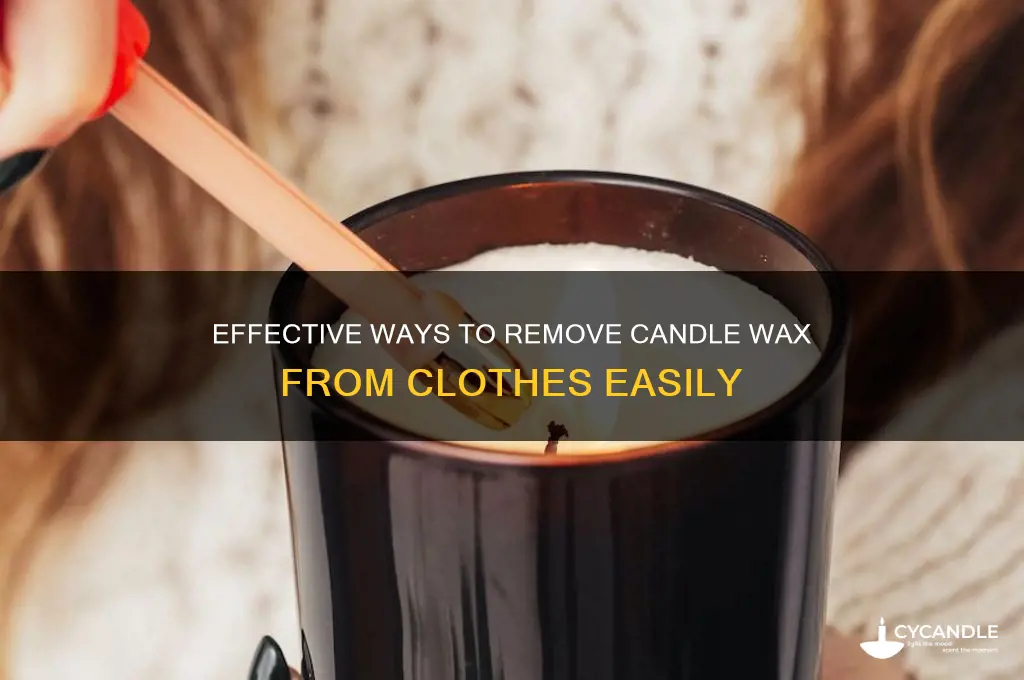 how can i get candle wax off clothes