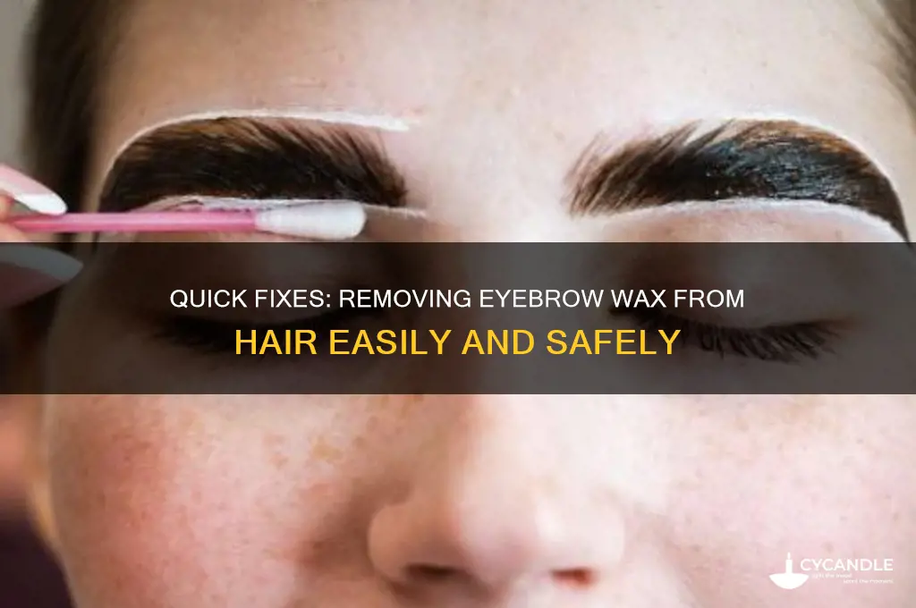how can i get eyebrow wax out of my hair