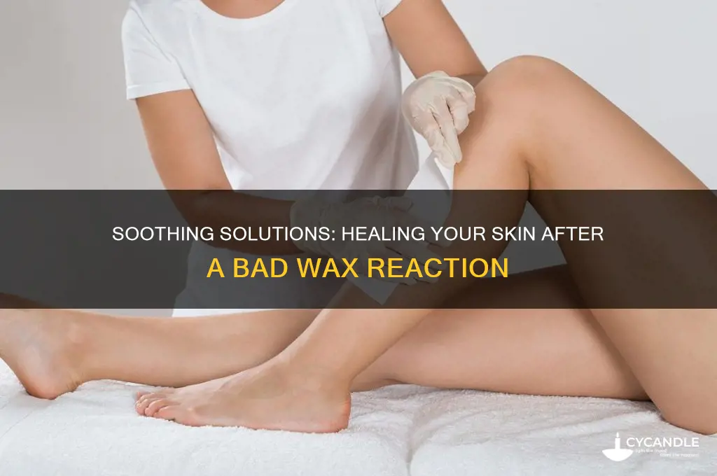 how can i heal a bad reaction to face wax