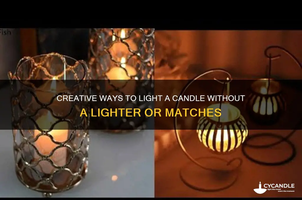 how can i light a candle without a lighter