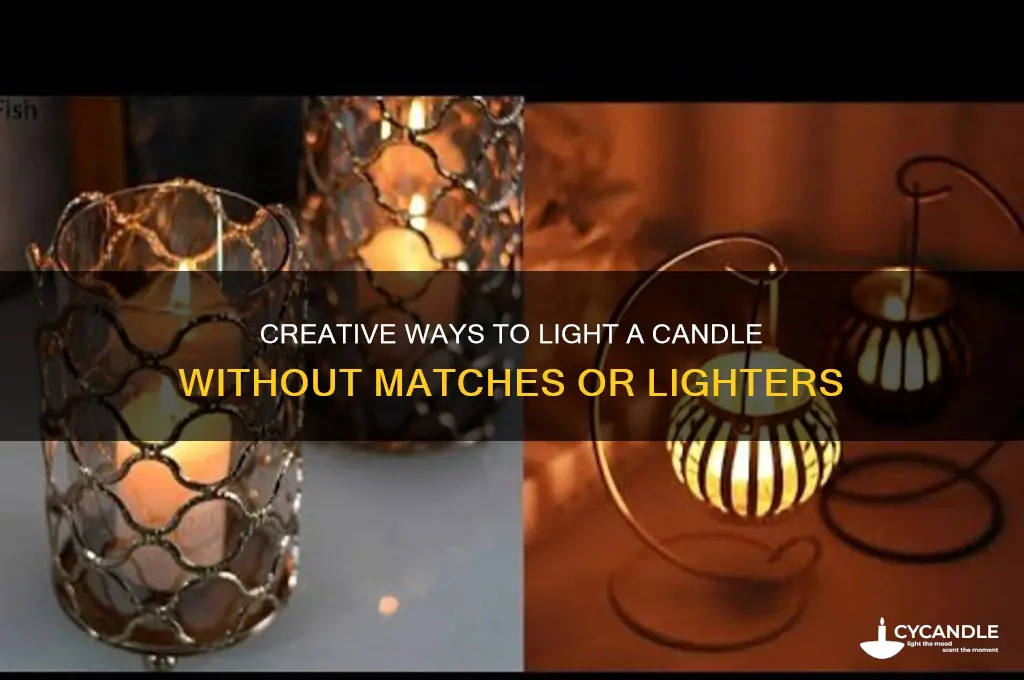 how can i light a candle without matches