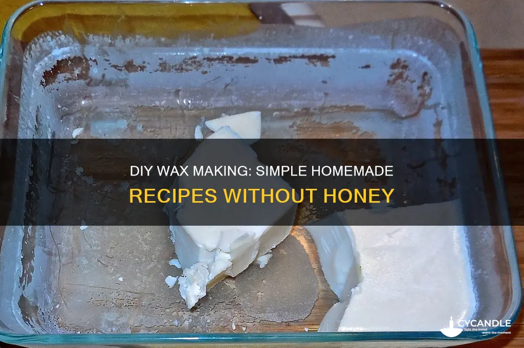 how can i make wax at home without honey