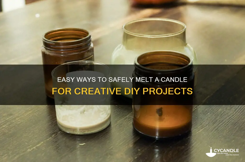 how can i melt a candle