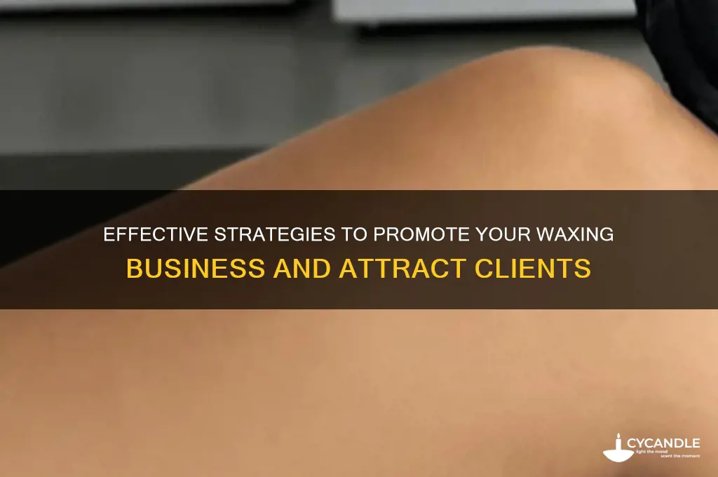how can i promote my waxing business