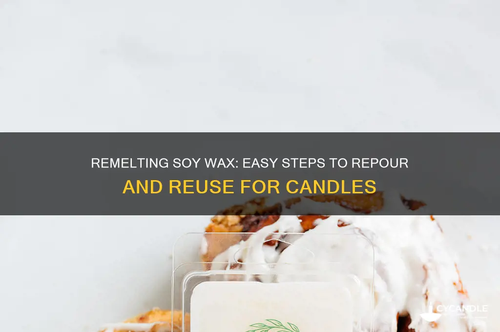 how can i remelt soy wax to repour