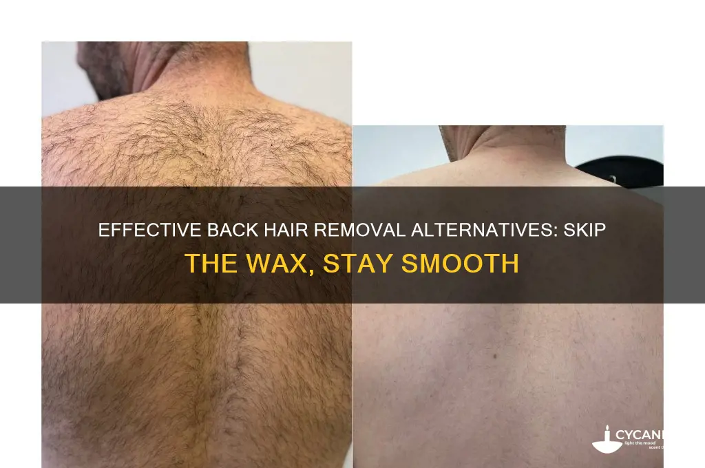 how can i remove back hair with out wax