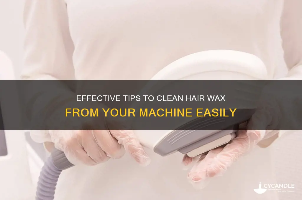 how can i remove hair wax from the machine