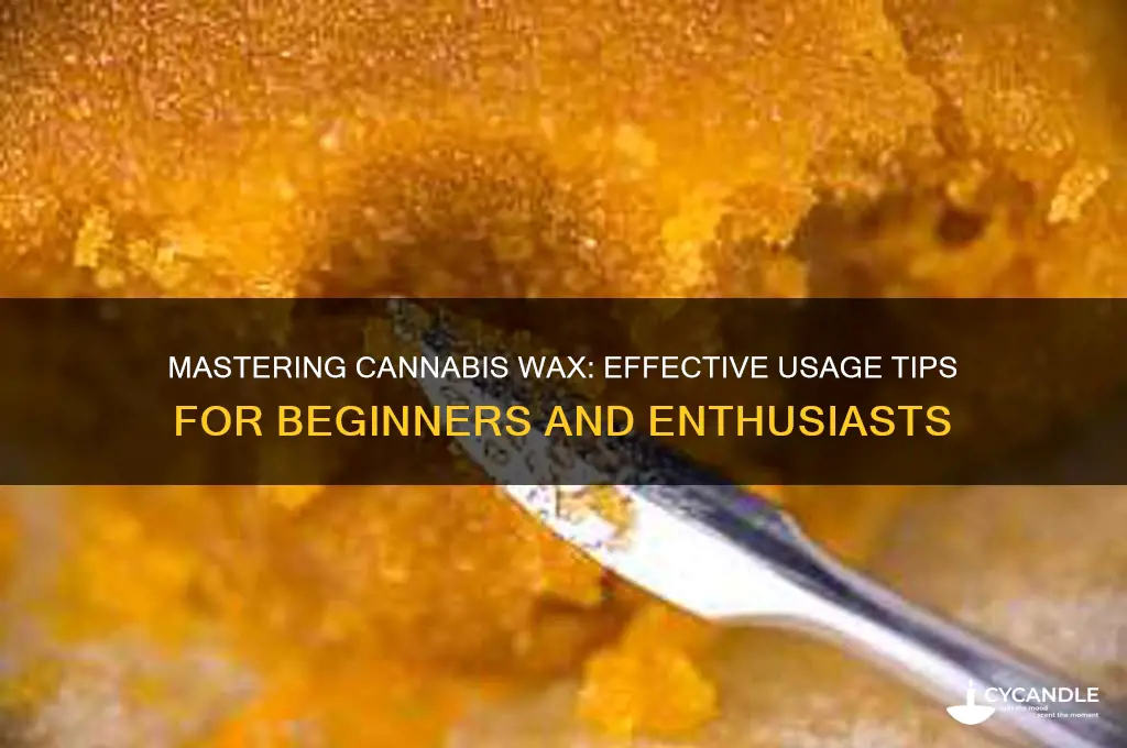 how can i use canabis wax