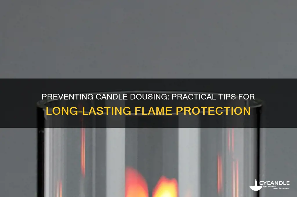 how can we stop the candles from getting doused