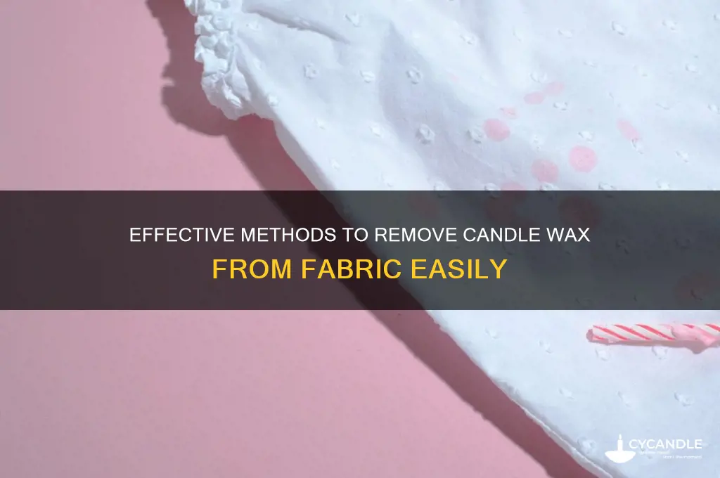 how can you get candle wax out of fabric