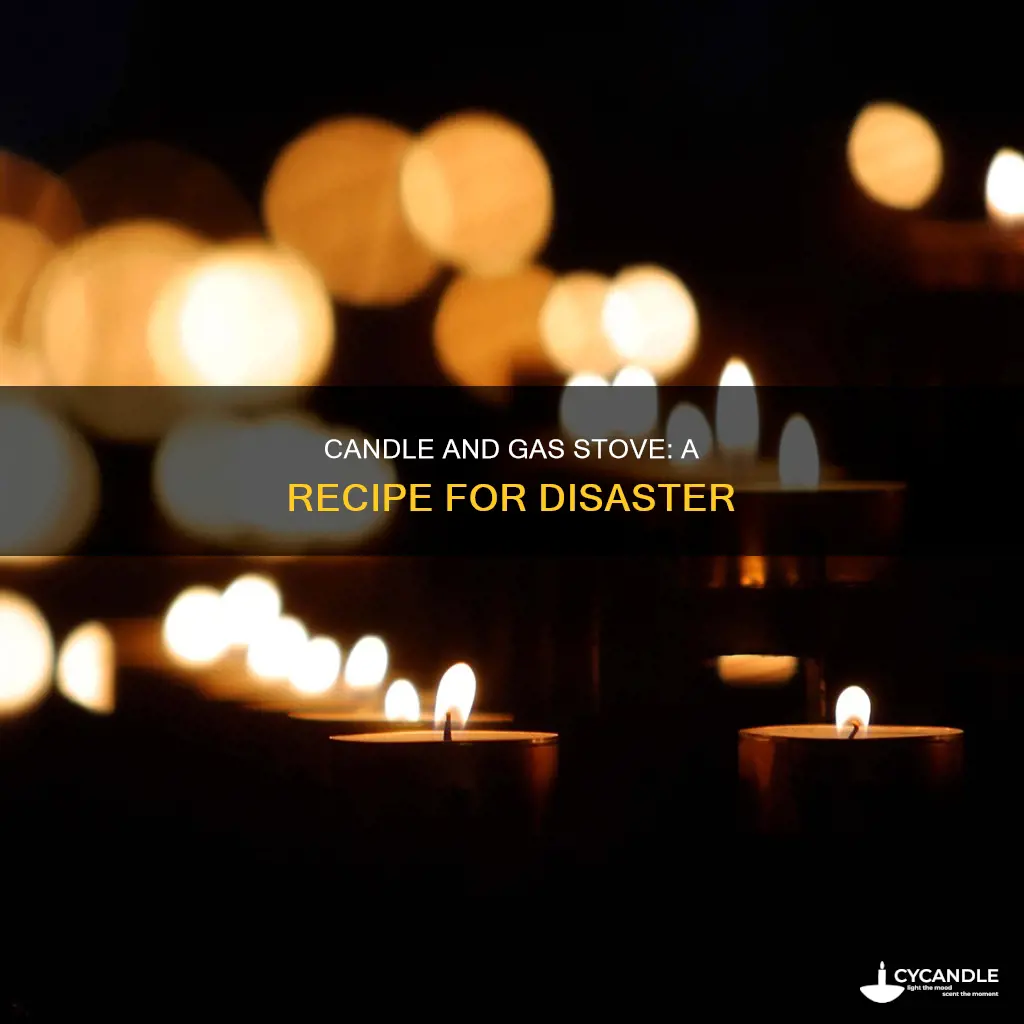 how candle and gas stove combination to cost fire