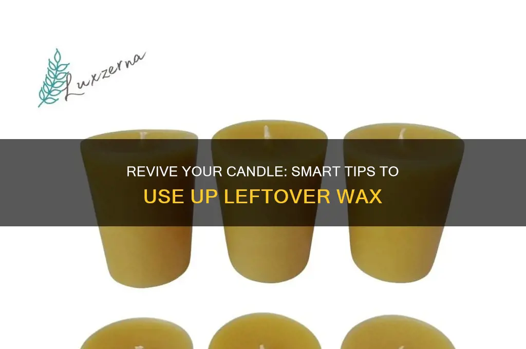 how candle that has a lot of wax left