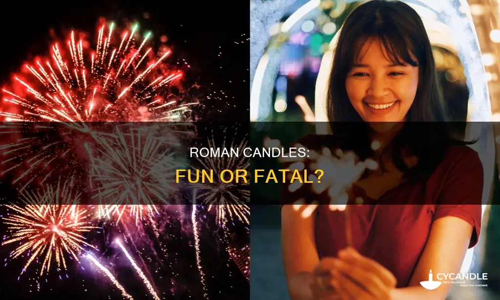 how dangerous are roman candles