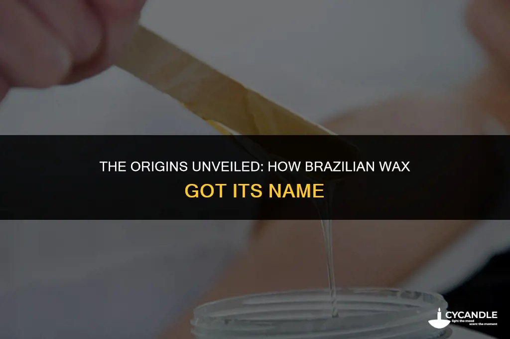 how did brazilian wax get its name