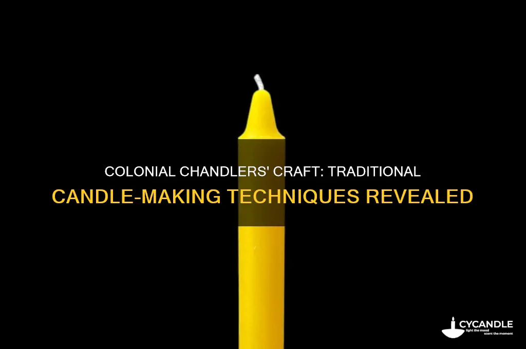 how did colonial chandlers make candles