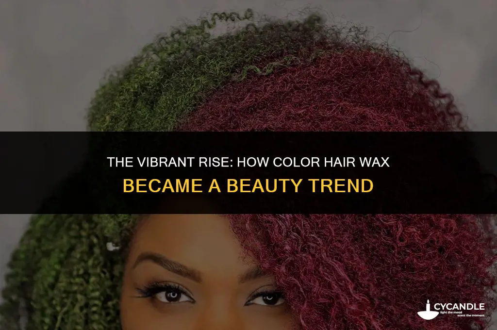 how did color hair wax get so popular