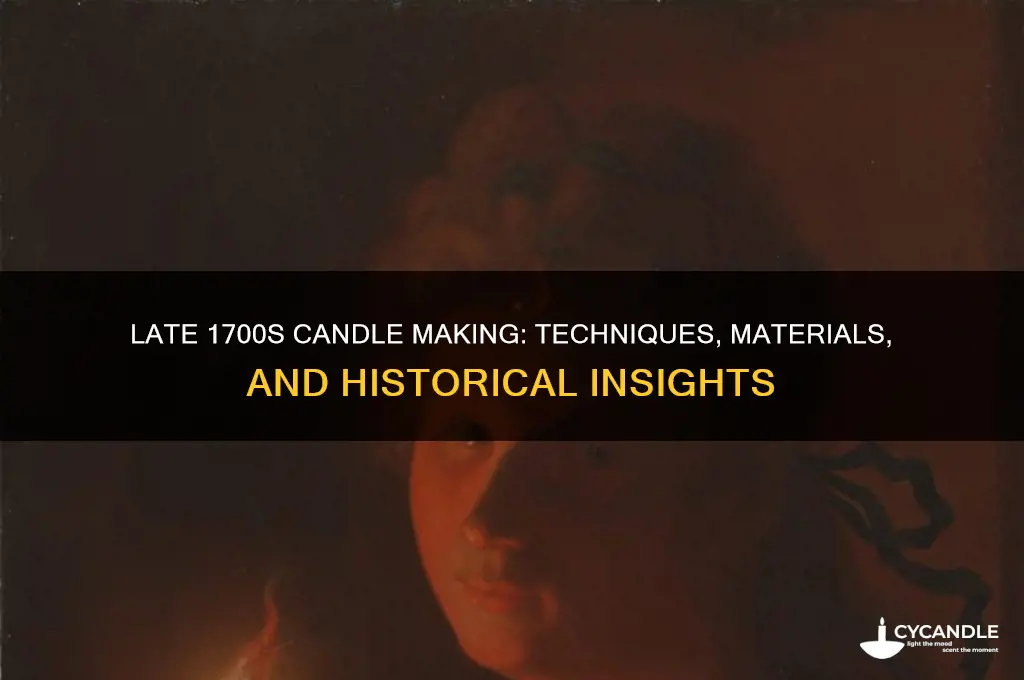 how did people make candles back in the late 1700