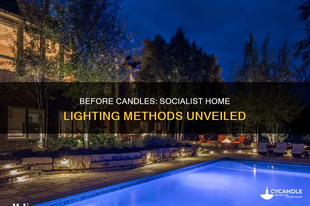 how did socialists light their homes before candles explained