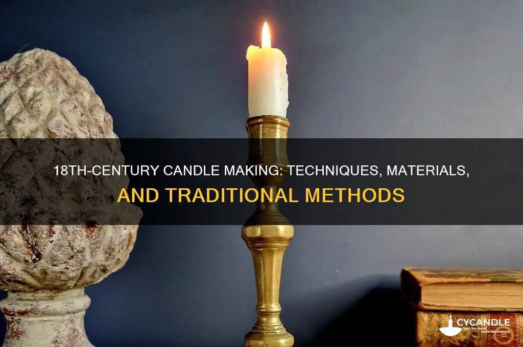 how did they make candles in the 18th century