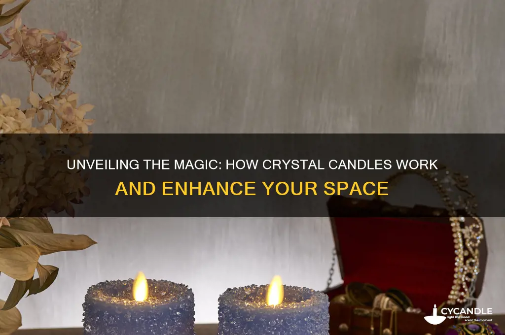how do crystal candles work
