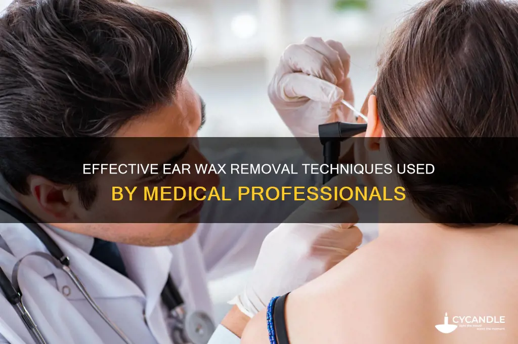 how do doctors remove ear wax