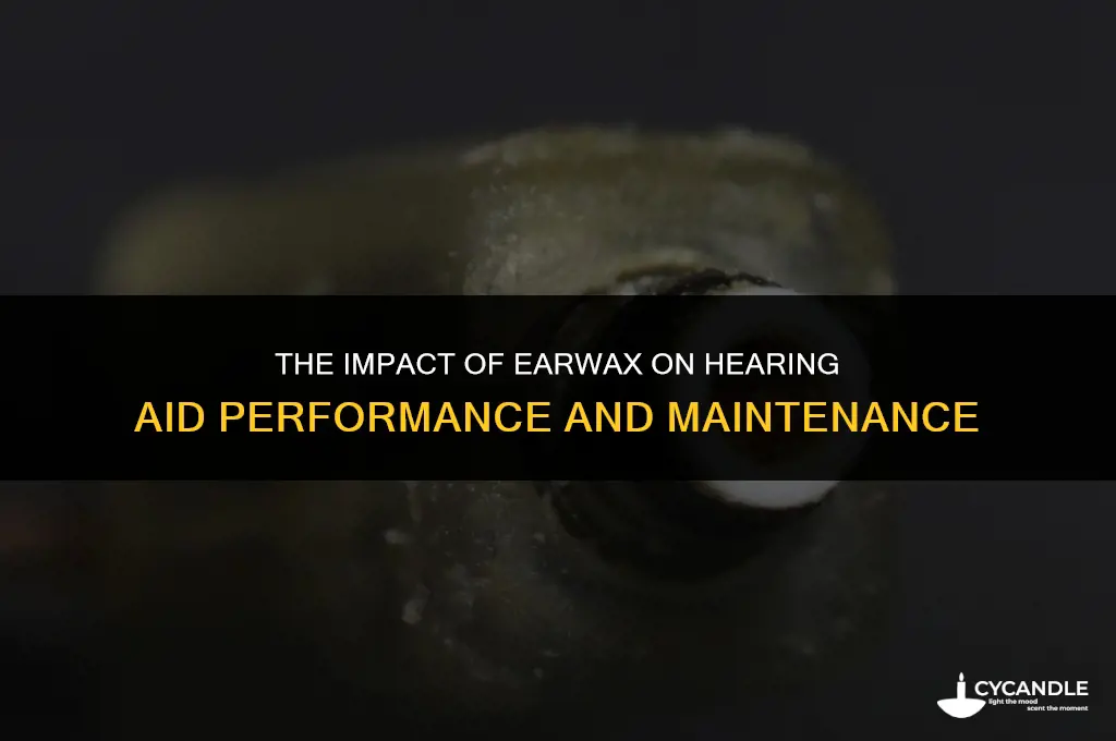 how do ear wax affect hearing aids