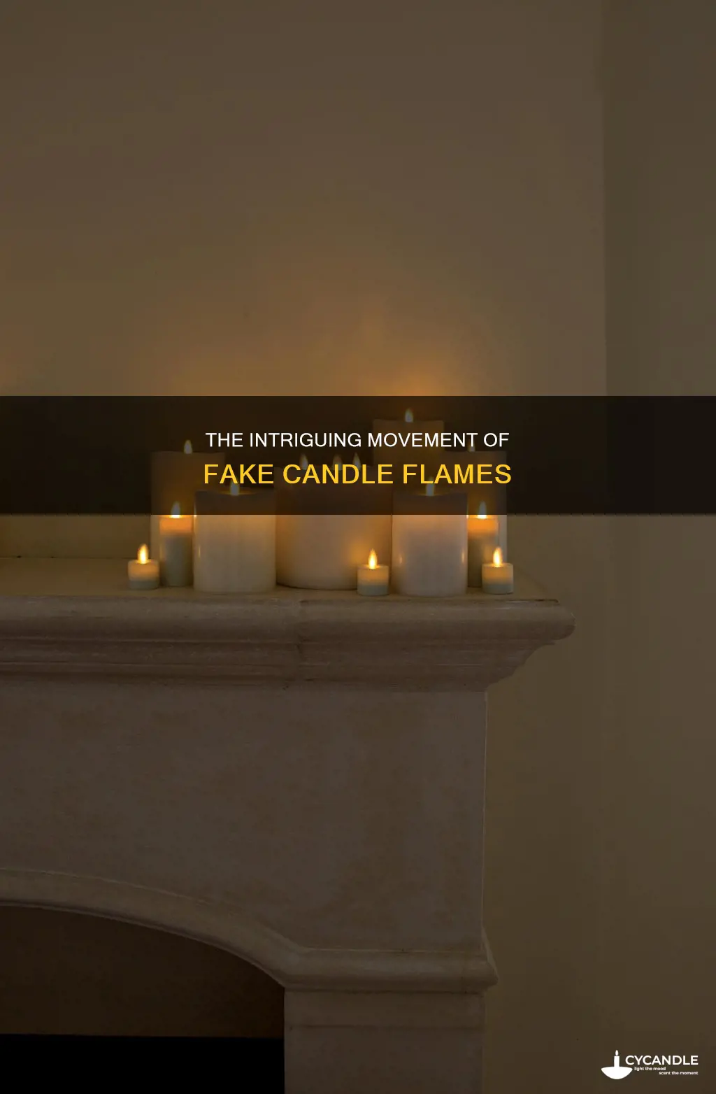how do fake candle flames move