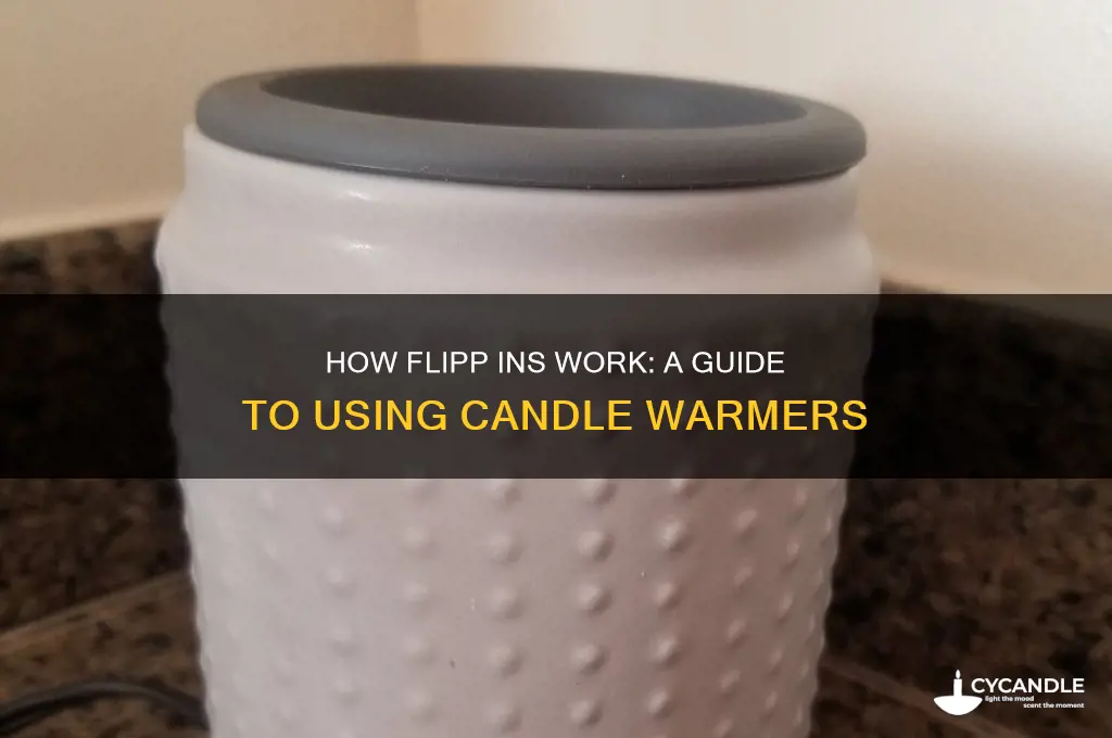 how do flipp ins work candle warmer
