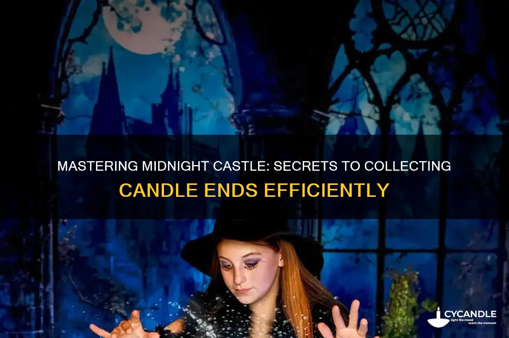 how do get candle ends in midnight castle