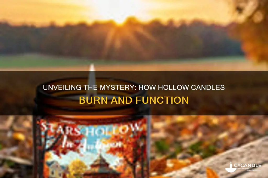 how do hollow candles work