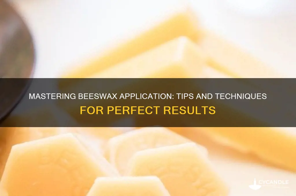 how do i apply beeswax to n