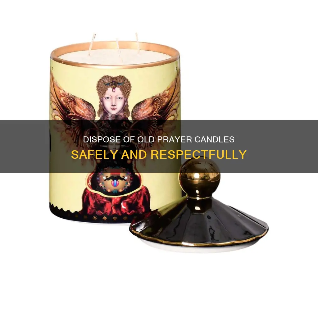 how do i dispose of old prayer candles
