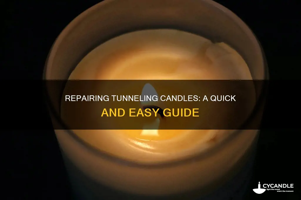how do i fix a candle that has tunneled