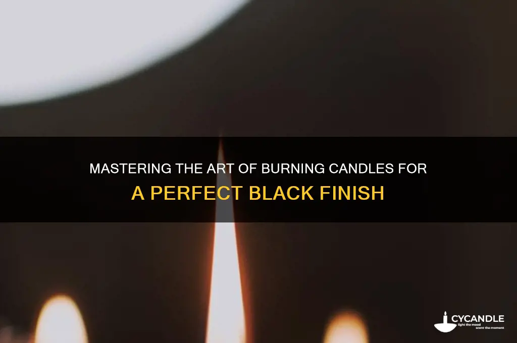 how do i get a candle to burn black